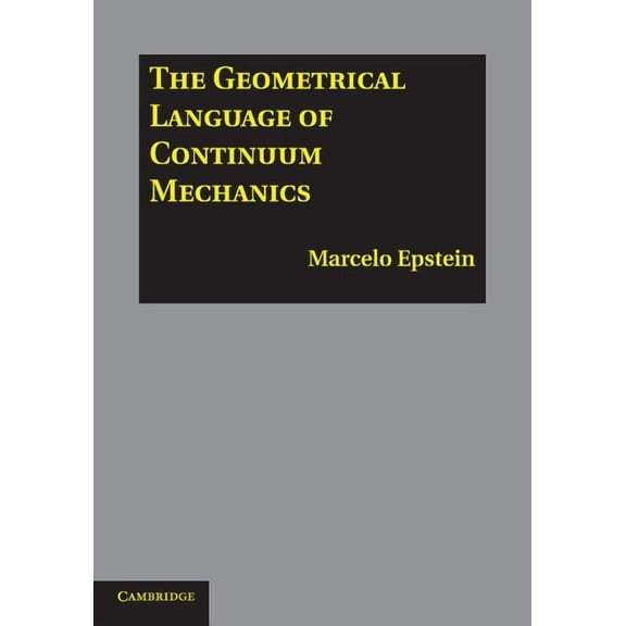 The Geometrical Language of Continuum Mechanics, (Paperback)
