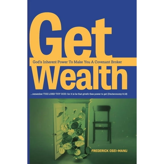 Get Wealth: God's Inherent Power To Make You A Covenant Broker, (Paperback)