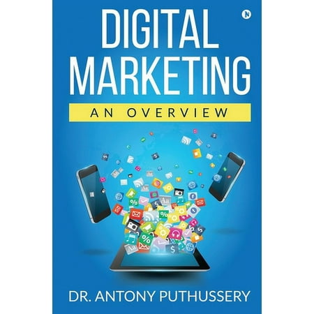 Digital Marketing : An Overview (Paperback)