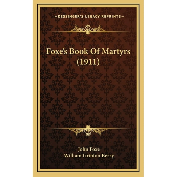 Foxe's Book Of Martyrs (1911), (Hardcover)