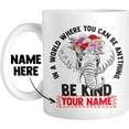 thumbnail image 2 of Personalized Coffee Mug Elephant Wearing Garland, Customized Name In A World Where You Can Be Anything Be Kind Novelty Cup, Gift For Men, Women On Birthday, Holiday, Ceramic Cup, 2 of 7