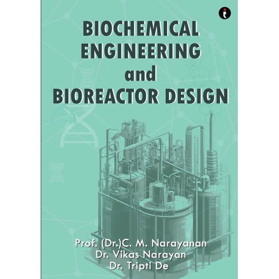 Biochemical Engineering and Bioreactor Design, (Paperback)