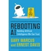 Rebooting AI: Building Artificial Intelligence We Can Trust, Used [Hardcover]