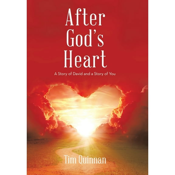 After God's Heart: A Story of David and a Story of You, (Hardcover)