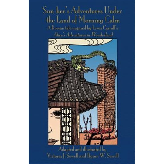 Pre-Owned Sun-hee's Adventures Under the Land of Morning Calm: A Korean tale inspired by Lewis Carroll's Alice's Adventures in Wonderland (Paperback)
