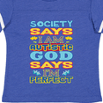 thumbnail image 4 of Inktastic Autism God Says I'm Perfect Boys or Girls Toddler T-Shirt, 4 of 5