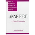 thumbnail image 2 of Anne Rice: A Critical Companion (Critical Companions to Popular Contemporary Writers), 2 of 2