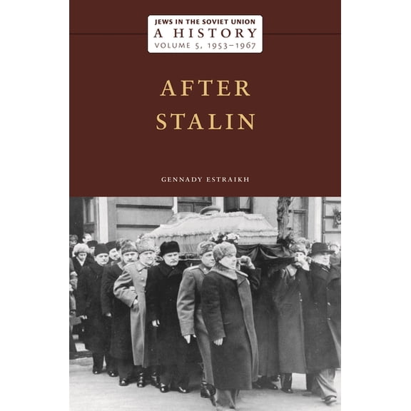 Jews in the Soviet Union: A History: After Stalin, 1953-1967, Volume 5, (Hardcover)