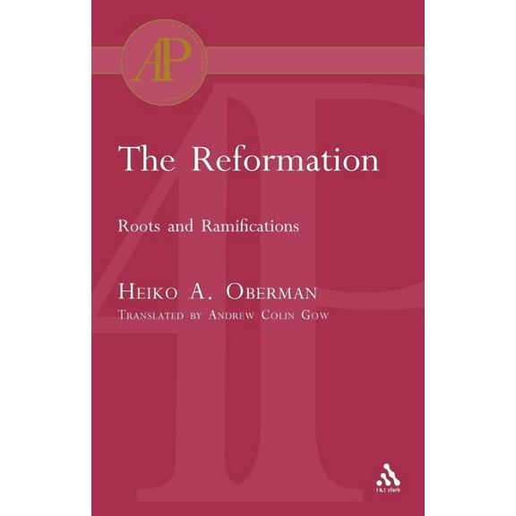 T & T Clark Academic Paperbacks The Reformation, (Paperback)