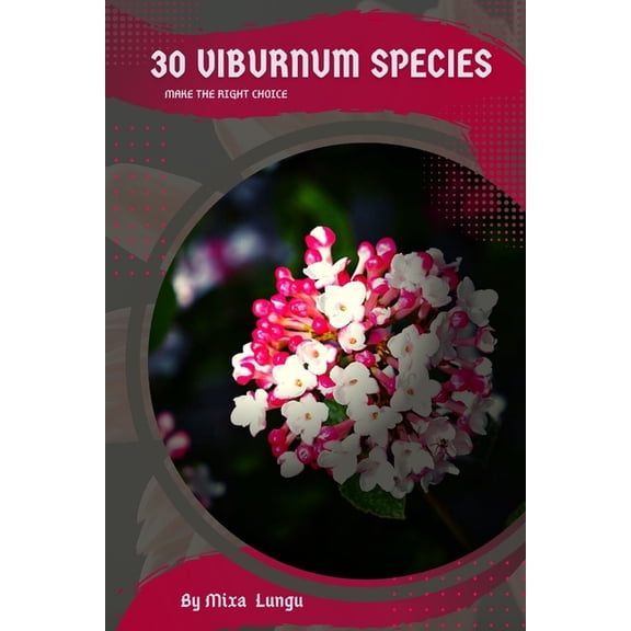 30 Viburnum species : Make the right choice (Paperback)