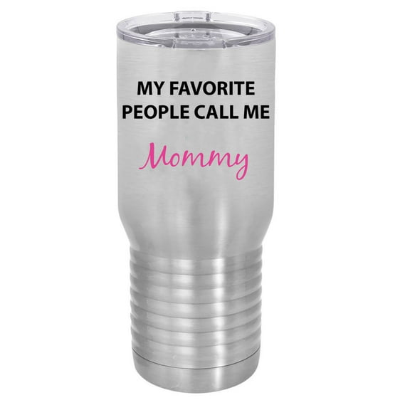 My Favorite People Call Me Mommy Silver Stainless Steel Vacuum Insulated 20 Oz Travel Tumbler Coffee Mug with Clear Lid, Silver
