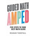 thumbnail image 1 of Pre-Owned Guided Math AMPED: Five Steps to Your Best Math Block (Paperback) 1951600762 9781951600761, 1 of 1