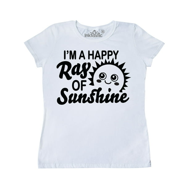 INKtastic - Im a Happy Ray of Sunshine with Happy Sun Women's T-Shirt ...