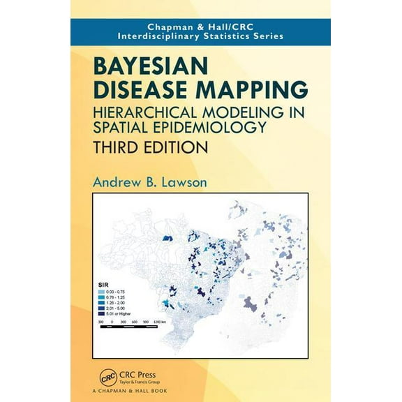 Chapman & Hall/CRC Interdisciplinary Sta Bayesian Disease Mapping: Hierarchical Modeling in Spatial Epidemiology, Third Edition, (Hardcover)