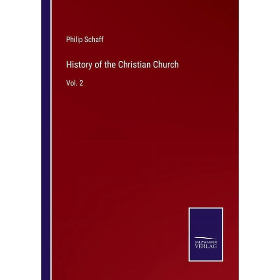 History of the Christian Church : Vol. 2 (Paperback)
