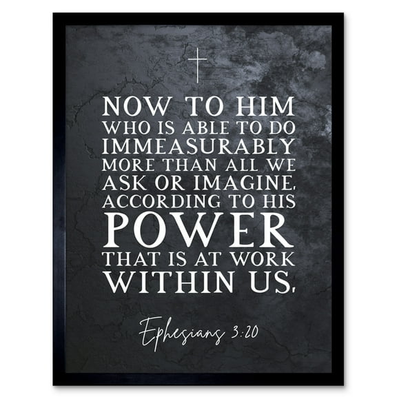 Ephesians 3:20 His Power At Work Within Us Christian Bible Verse Quote Scripture Typography Art Print Framed Poster Wall Decor 12x16 inch