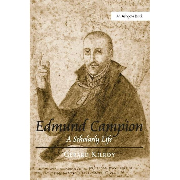 Edmund Campion: A Scholarly Life, (Paperback)