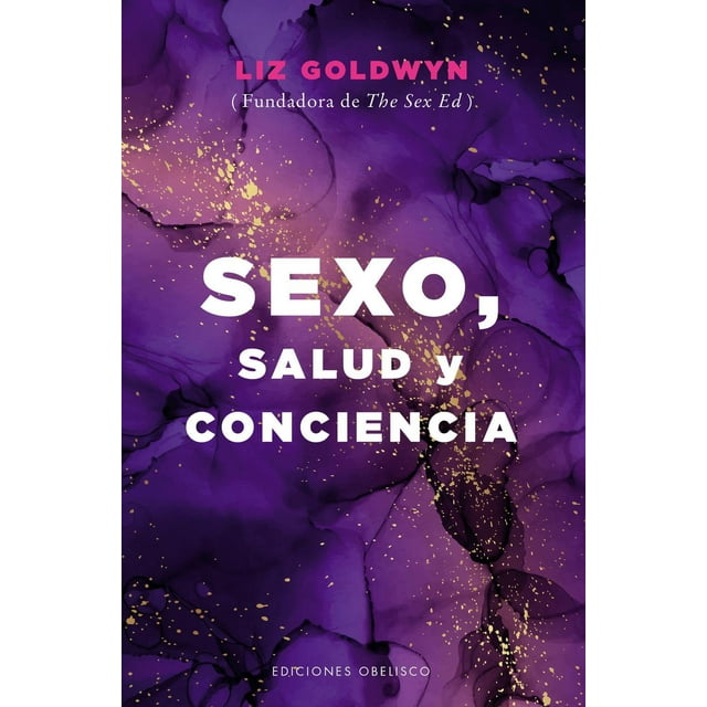 Libro Sexo, Salud Y Conciencia Tapa Blanda, Autor Liz Goldwyn, Editorial Ediciones Obelisco