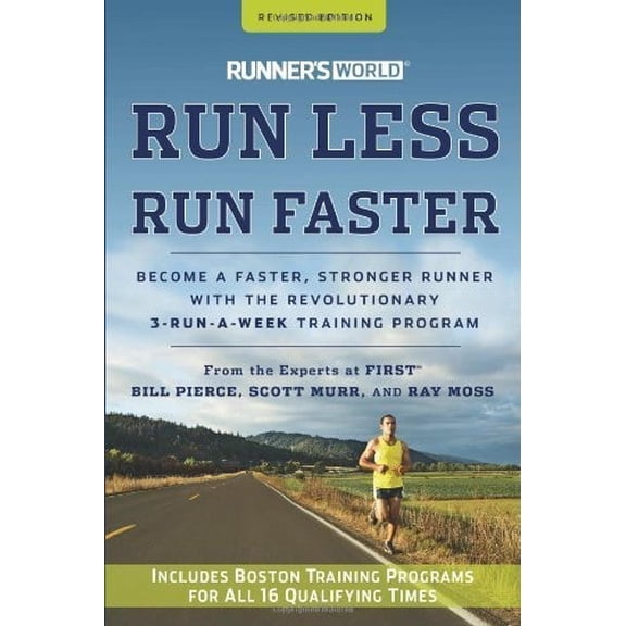 Pre-Owned Runner's World Run Less, Run Faster Become a Faster, Stronger Runner with the Revolutionary 3-Run-A-Week Training Program (Hardcover) 1609619145 9781609619145