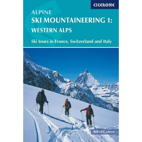 Alpine Ski Mountaineering Western Alps : Volume 1 (Edition 1) (Paperback)