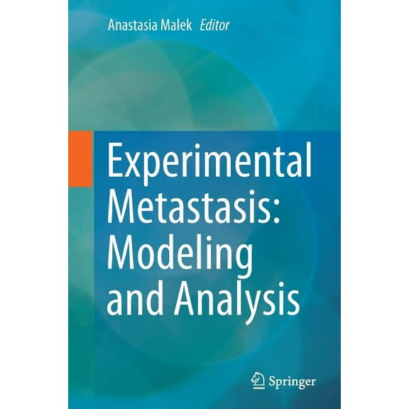Experimental Metastasis: Modeling and Analysis, (Paperback)