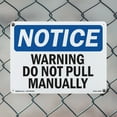 thumbnail image 4 of Warning Do Not Pull Manually OSHA Notice Rigid Plastic Sign 14 Inch x 10 Inch - 10 Pack, 4 of 8