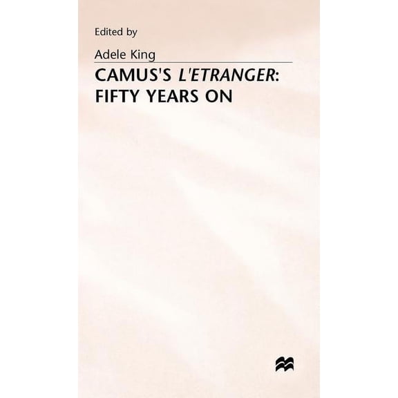Camus's l'Etranger: Fifty Years on, (Hardcover)