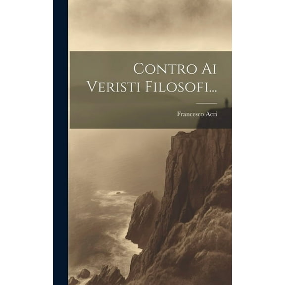 Contro Ai Veristi Filosofi... (Hardcover)