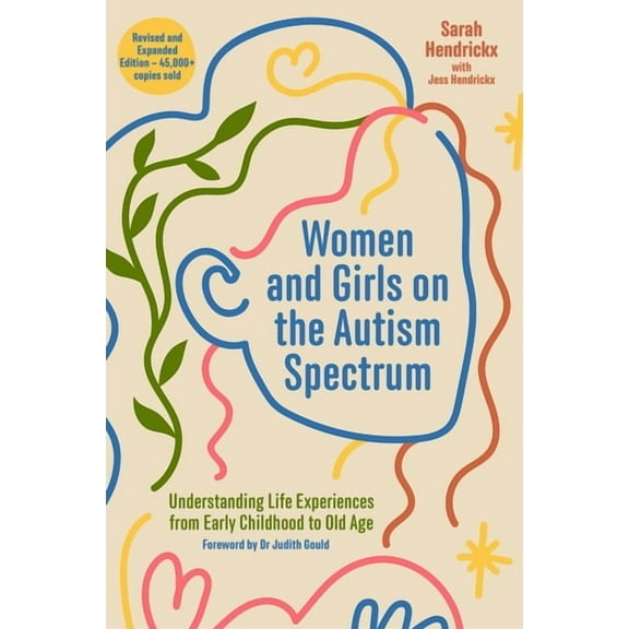 Women and Girls on the Autism Spectrum, Second Edition: Understanding Life Experiences from Early Childhood to Old Age, (Paperback)