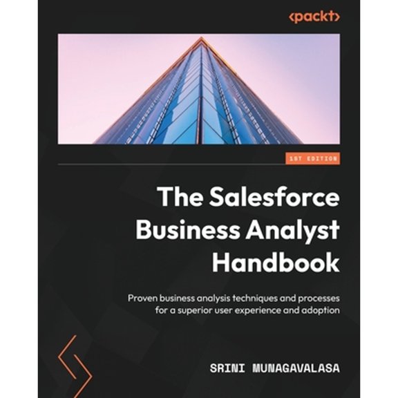 Pre-Owned The Salesforce Business Analyst Handbook: Proven business analysis techniques and processes for a superior user experien, (Paperback)