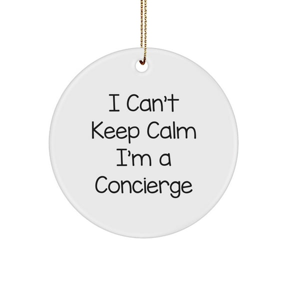 Funny Concierge Gifts from Friends, Unique Christmas Circle Ornament - I'm A Concierge, Gifts for Concierge, White Circle Shaped Decor