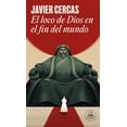 thumbnail image 1 of Libro El Loco De Dios En El Fin Del Mundo Tapa Blanda, Autor Javier Cercas, Editorial Random House, 1 of 1
