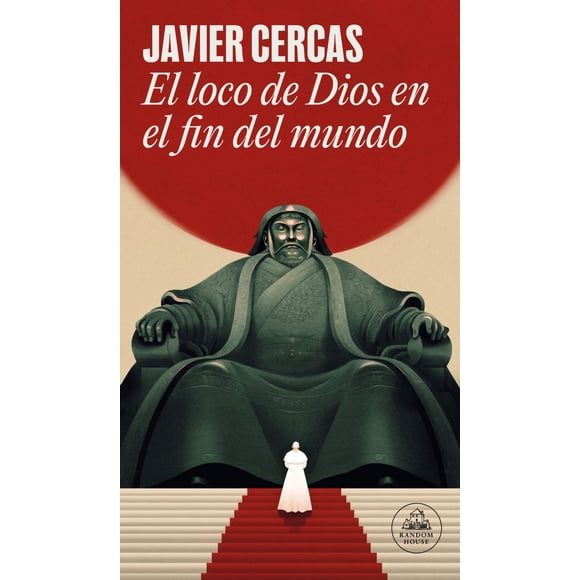 Libro El Loco De Dios En El Fin Del Mundo Tapa Blanda, Autor Javier Cercas, Editorial Random House