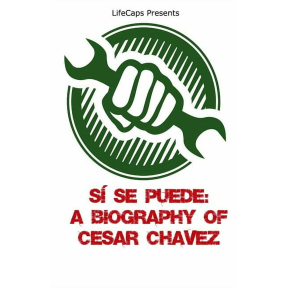 SÃ Se Puede: A Biography of Cesar Chavez, (Paperback)