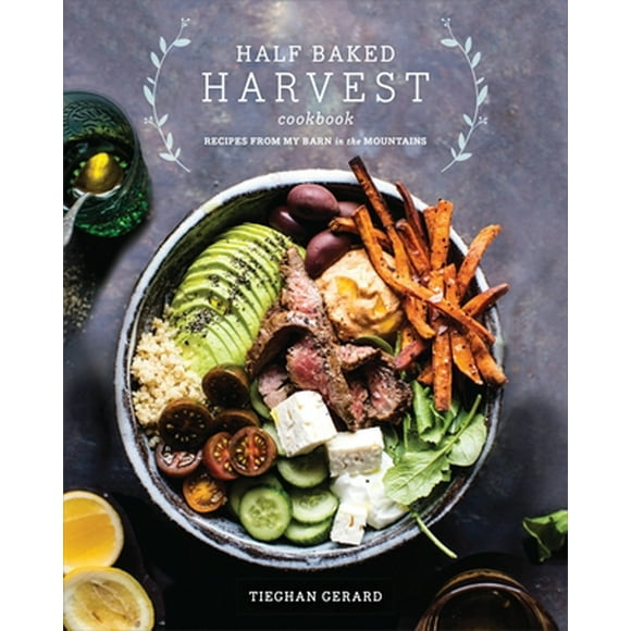 Pre-Owned Half Baked Harvest Cookbook: Recipes from My Barn in the Mountains (Hardcover 9780553496390) by Tieghan Gerard