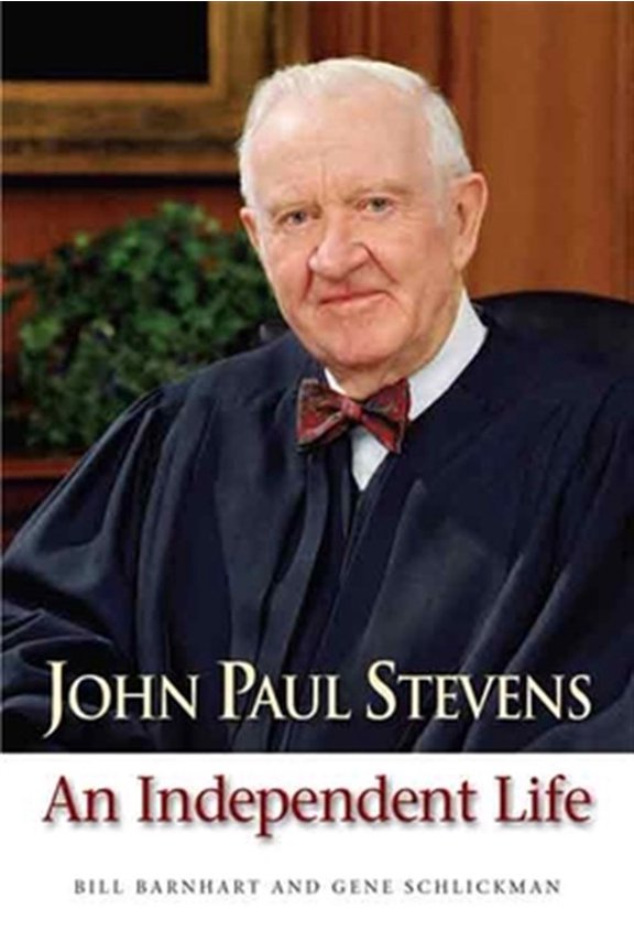 Pre-Owned John Paul Stevens : An Independent Life (Hardcover)