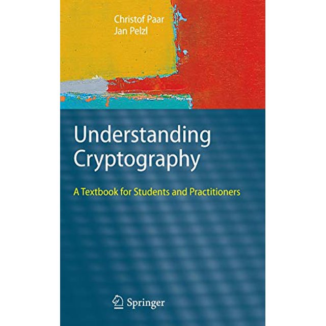 Understanding Cryptography: A Textbook for Students and Practitioners