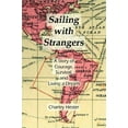 thumbnail image 1 of Pre-Owned Sailing with Strangers: A Story of Courage, Survival, and Living a Dream (Paperback) 1595940189 9781595940186, 1 of 1