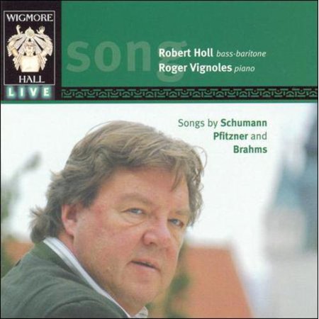 ROBERT HOLL SINGS SCHUMANN, PFITZNER AND BRAHMS