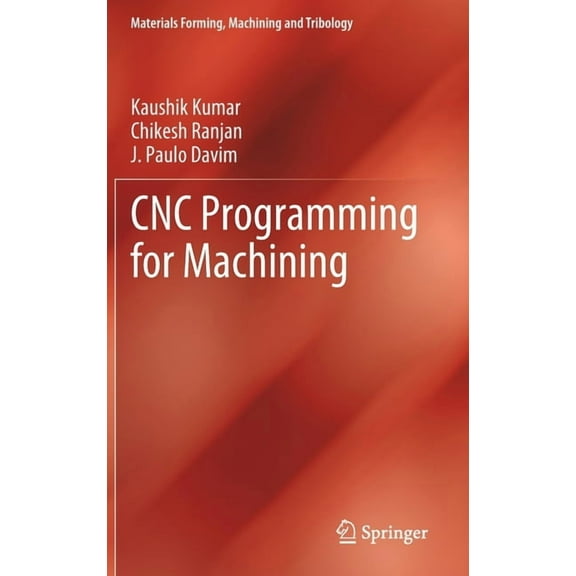 Materials Forming, Machining and Tribolo CNC Programming for Machining, (Hardcover)