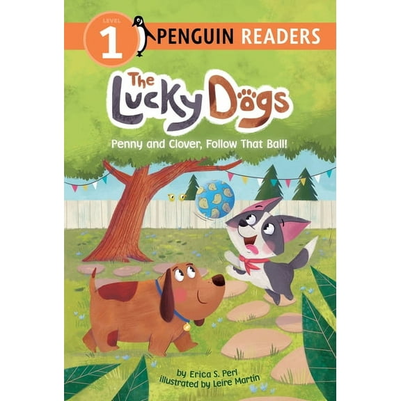 The Lucky Dogs Penny and Clover, Follow That Ball!, (Hardcover)