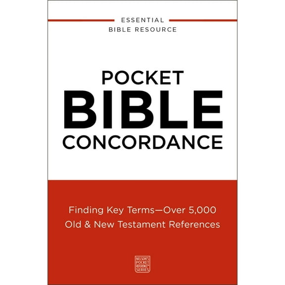 Nelson's Pocket Reference Pocket Bible Concordance: Finding Key Terms---Over 5,000 Old and New Testament References, (Paperback)