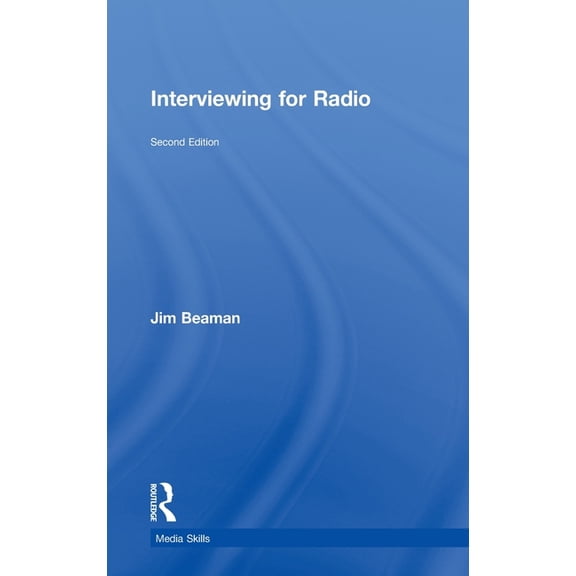 Media Skills Interviewing for Radio, (Hardcover)