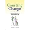 Courting Change: Queer Parents, Judges, and the Transformation of American Family Law, (Paperback)