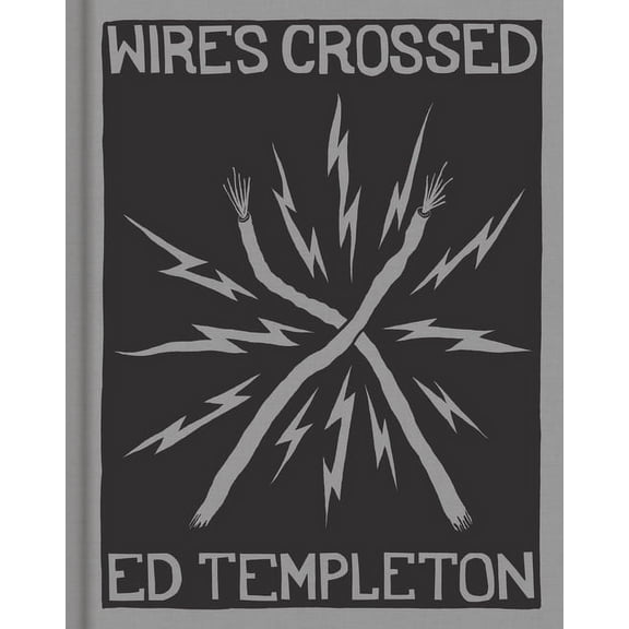 Ed Templeton: Wires Crossed, (Hardcover)