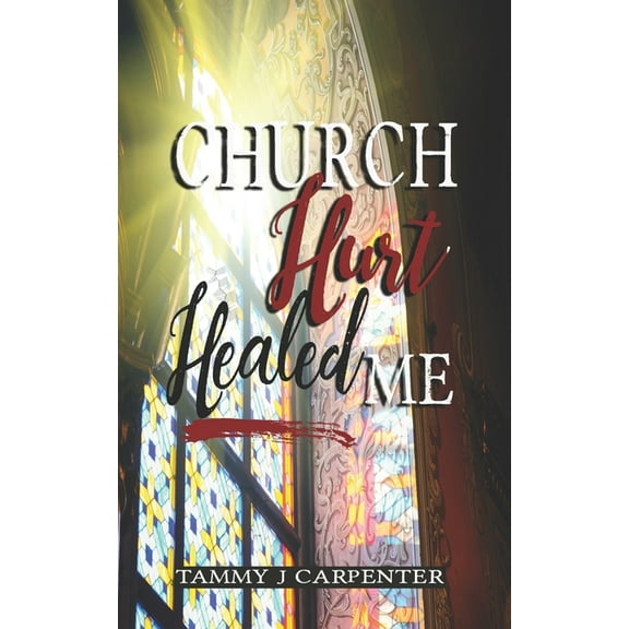 Church Hurt Healed Me (Paperback)