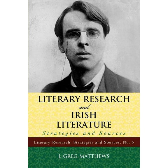Literary Research: Strategies and Source Literary Research and Irish Literature: Strategies and Sources, Book 5, (Paperback)