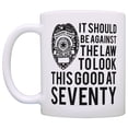 thumbnail image 2 of ThisWear 70th Birthday Gifts for All Against the Law Look This Good at Seventy 11 ounce Coffee Mug, 2 of 4