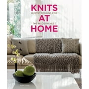 Knits at Home : Rustic Designs for the Modern Nest