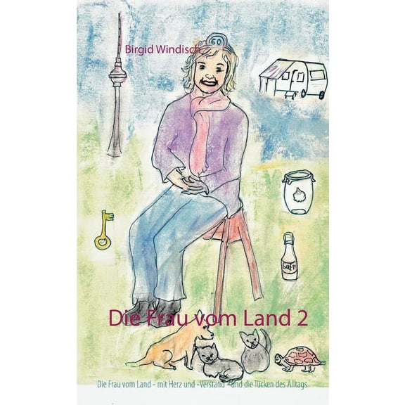 Die Frau vom Land 2: - und die Tücken des Alltags, (Paperback)